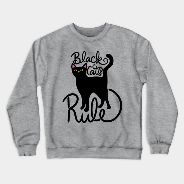 Black Cats Rule Crewneck Sweatshirt by bubbsnugg